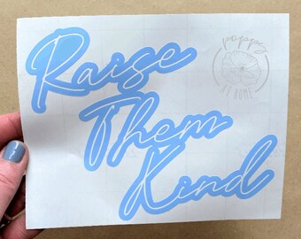 Raise Them Kind-dekal – Vattentät vinylklistermärke