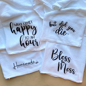 Flour Sack Kitchen Towels - Homemade-ish Kitchen Towel - Bless This Mess Kitchen Towel - Happy Hour Bar Towel - Did You Die Kitchen Towel