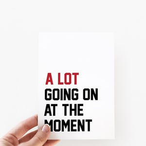 A Lot Going On at the Moment Card + Envelope | TS Card  | Graduation Card | Greeting Card