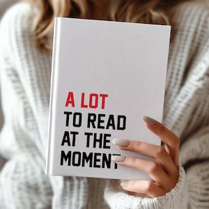 A Lot to Read at the Moment Hardcover Journal  | TS Notebook | Teacher Appreciation Gift  | Gift for Her