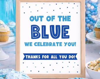 Out of the Blue We Celebrate You Sign Printable, Digital Download
