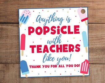 Teacher appreciation  Popsicle icecream pun gift tag printable Anything is popsicle with teachers like you Thank you for all you do