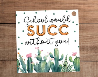 Succulent Pun Teacher School Staff Gift Tag Appreciation, Digital Download