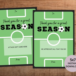 May include: Two green and black printable gift cards with a soccer field design. The text on the cards reads "Thank you for a great season".