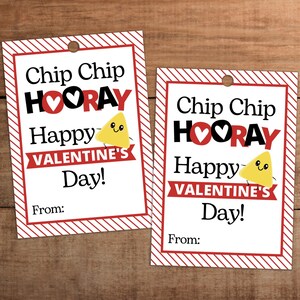 May include: Two printable Valentine's Day gift tags with a red and white striped background. The tags feature a cartoon chip with a happy face and the text "Chip Chip HOORAY Happy Valentine's Day!" with space to write "From:"