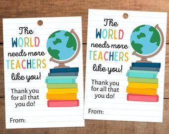 Teacher appreciation gift tag printable The world needs more teachers like you Thank you for all that you do