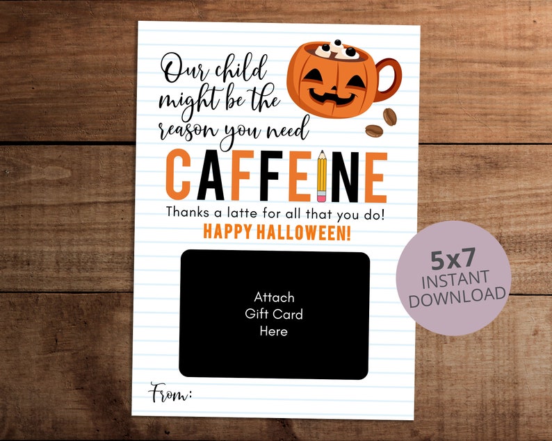 Halloween gift card holder for teacher appreciation, Our child might be the reason you need caffeine, Digital download