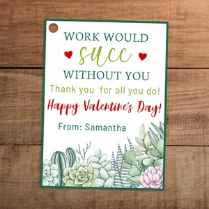 Etichetta regalo succulenta per San Valentino stampabile Il lavoro avrebbe successo senza di te per i colleghi, i dipendenti e il personale.