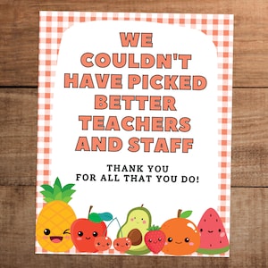 We couldn&#39;t have picked better teachers and staff Thank you for all that you do 8x10&quot; appreciation sign printable