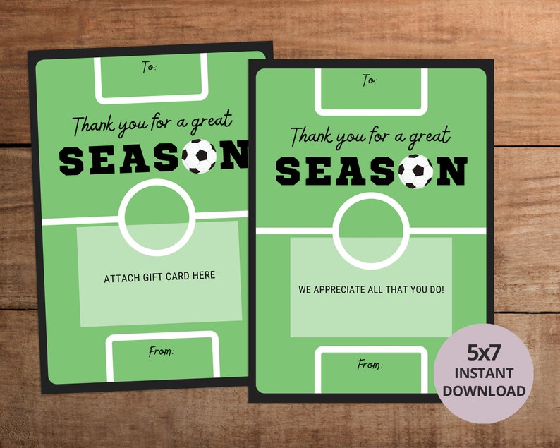 May include: Two green and black printable gift cards with a soccer field design. The text on the cards reads "Thank you for a great season".