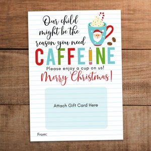 先生への感謝の気持ちを込めたクリスマスギフトカードホルダー。コーヒーカフェインギフトカード用に印刷可能。カフェインが必要なのは、私たちの子供のせいかもしれません。