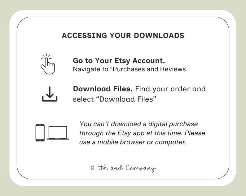 以下が含まれることがあります： ACCESSING YOUR DOWNLOADSというタイトルの説明用グラフィック。明るい背景に黒い文字で、購入とレビューへの移動、ファイルのダウンロード選択、ブラウザまたはコンピュータの使用が必要である旨の手順が記載されています。