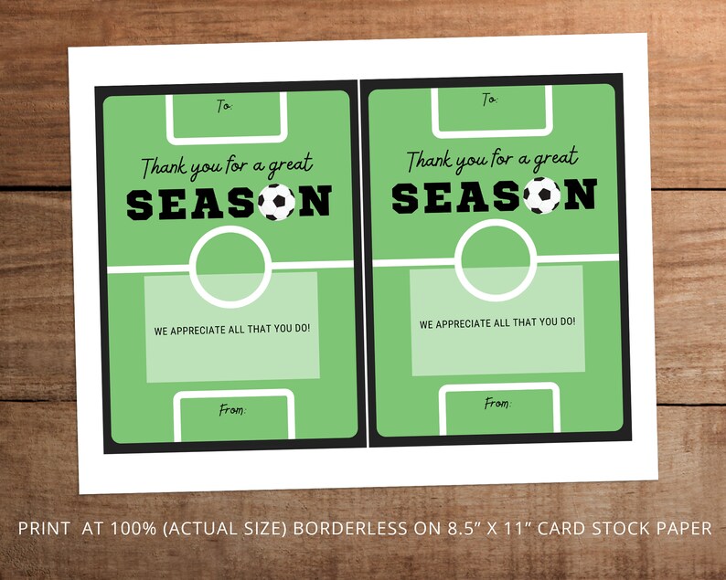 May include: Two printable thank you cards with a green soccer field background. The cards say "Thank you for a great season" with a soccer ball graphic. The text "We appreciate all that you do!" is below the graphic. The cards have blank spaces for "To" and "From".