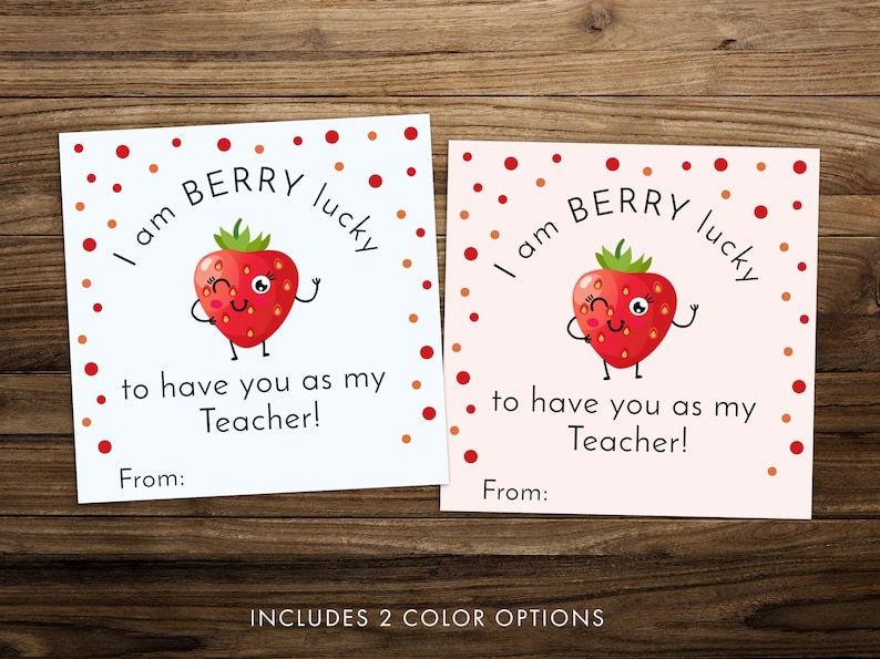 May include: Two printable teacher appreciation cards featuring a cartoon strawberry with the text "I am BERRY lucky to have you as my Teacher!" One card has a white background with red and orange polka dots, the other has a pink background with red and orange polka dots.