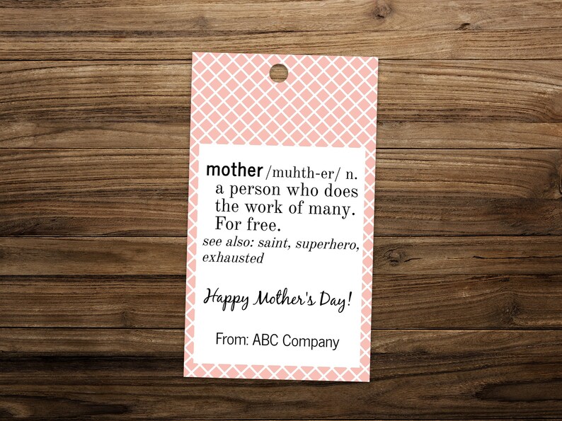 May include: A pink and white patterned gift tag with the definition of "mother" and the text "Happy Mother's Day!"  From: ABC Company.