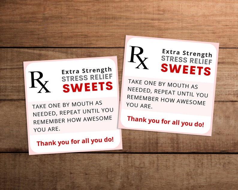 May include: Two pink and white prescription-style cards with the text "Extra Strength Stress Relief Sweets" and instructions to "Take one by mouth as needed, repeat until you remember how awesome you are. Thank you for all you do!"
