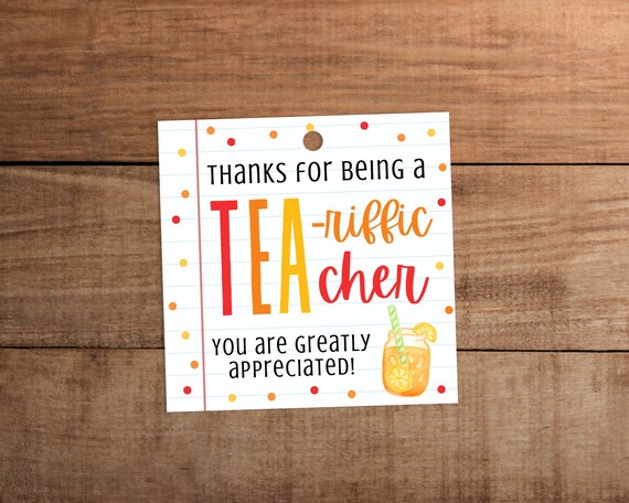 Sweet iced tea pun gift tag printable school teacher appreciation Thanks for being a tea-riffic teacher We appreciate you