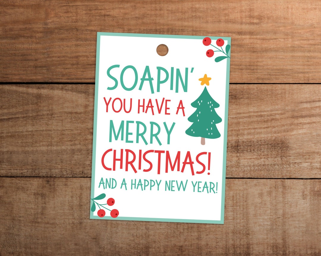 Soapin You Have A Merry Christmas Holiday Soap Pun Gift Tag Printable For Coworker Friend Soapin You Have A Merry Christmas Holiday Soap Pun Gift Tag Printable For Coworker Friend