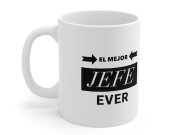 El Mejor Jefe Ever Coffee Mug / Spanglish Boss / Hispanic Boss / Jefe Español / Best Jefe / Best Boss Spanish