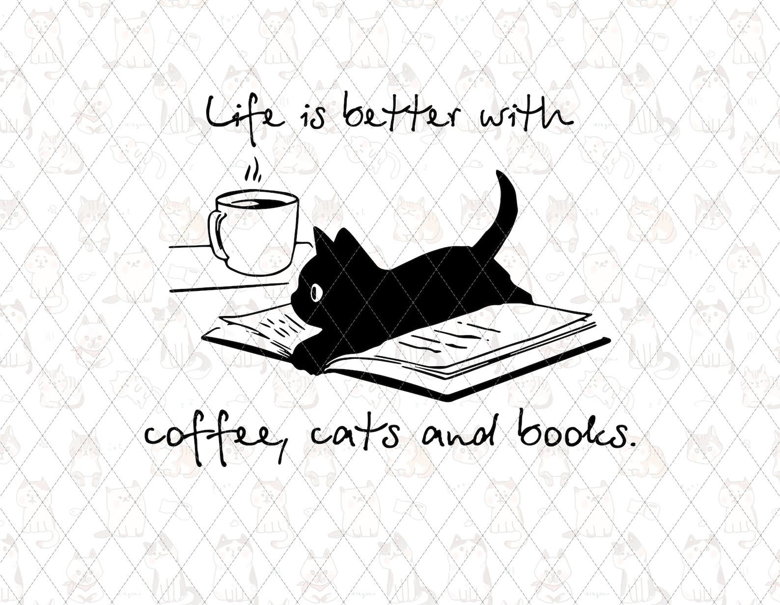 Life Is Better With Coffee Cats And Books Png Cat Lover Png Etsy