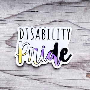 May include: A white sticker with the text "Disability Pride" in black lettering. The word "Pride" is in a stylized font with yellow, purple, and black stripes.