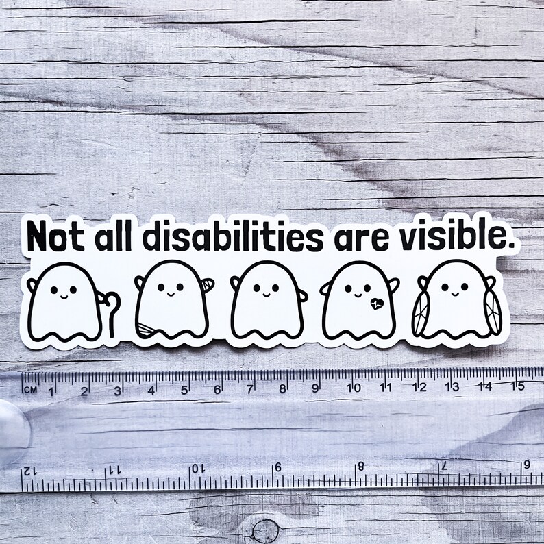 Not All Disabilities Are Visible Invisible Illness Ghosties Sticker Vinyl Car Decal Chronic Illness Disabled Awareness Spoonie Warrior image 3