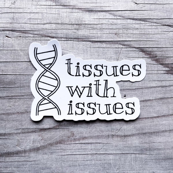 Tissues with Issues Sticker Vinyl Car Decal Connective Tissue Marfans Disabled Chronic Illness Awareness Spoonie Warrior