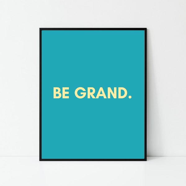 it'll be grand, be grand, Irish print, Irish gift, Irish saying, Home décor, house warming gift, new house gift, Irish wall art