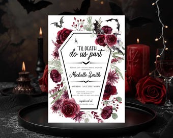 May include: A gothic-themed bridal shower invitation. The invitation has a coffin-shaped frame with the text "'Til Death do us part." It is decorated with burgundy roses and foliage. The invitation includes the name "Michelle Smith" and event details.