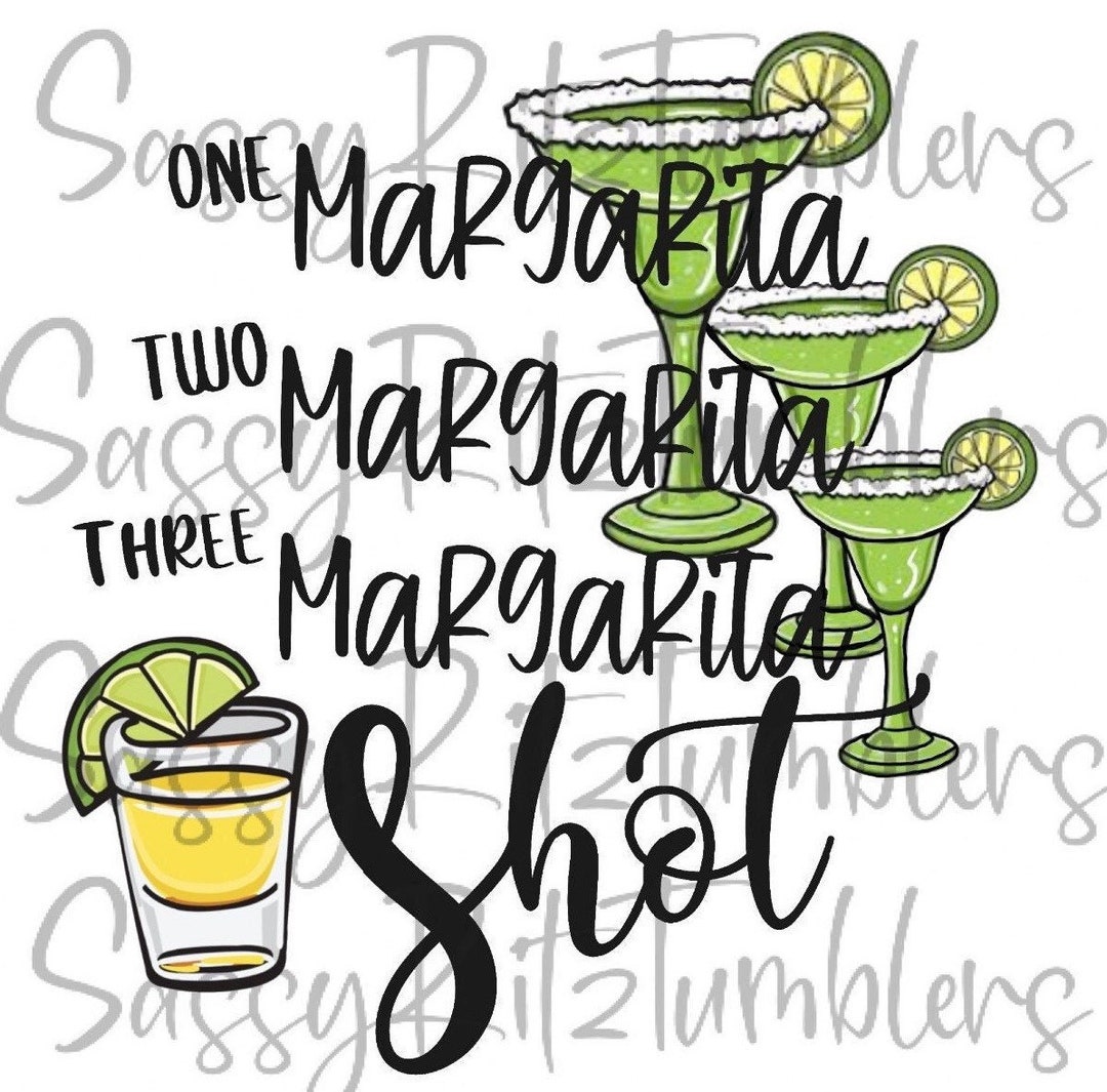 One Margarita Two Margarita Three Margarita Shot Etsy