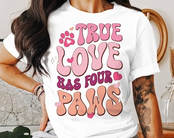 Cute Dog Lover T-Shirt, True Love Has Four Paws Graphic Tee, Pet Owner Gift, Animal Paw Casual Shirt, Unisex Cotton Top