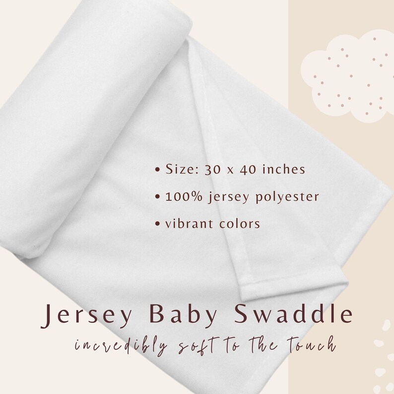 May include: White jersey baby swaddle blanket, 30 x 40 inches, made of 100% polyester.  The text "Jersey Baby Swaddle incredibly soft to the touch" is printed on the blanket.