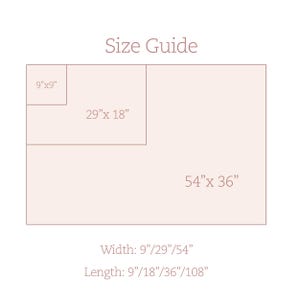May include: A size guide graphic with three rectangles of varying sizes, labeled with dimensions in inches. The smallest is 9"x9", the medium is 29"x18", and the largest is 54"x36". Text at the bottom indicates widths and lengths.