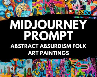 Midjourney Prompt for Abstract Absurdism Folk Art Paintings - Unique Surrealism Art Inspired Artwork for Fun Wall Decor - Digital Download