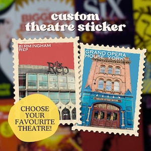 May include: Custom theatre sticker featuring two postage stamp-style designs. One shows the Birmingham Rep theatre, the other the Grand Opera House, York. Text reads "custom theatre sticker" and "Choose your favourite theatre!"