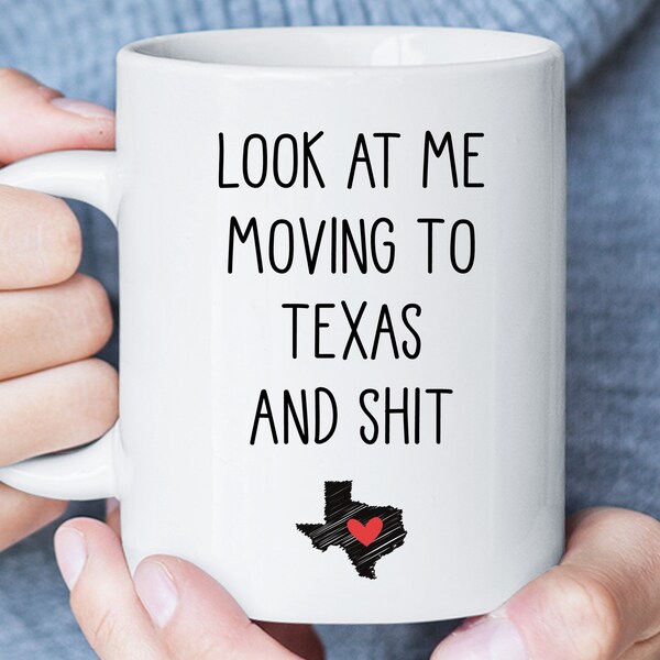 Moving To Texas Funny Coffee Mug, Moving To Texas Gift, Friend Moving Away Gift, Texas Housewarming Gift, Going Away Gift