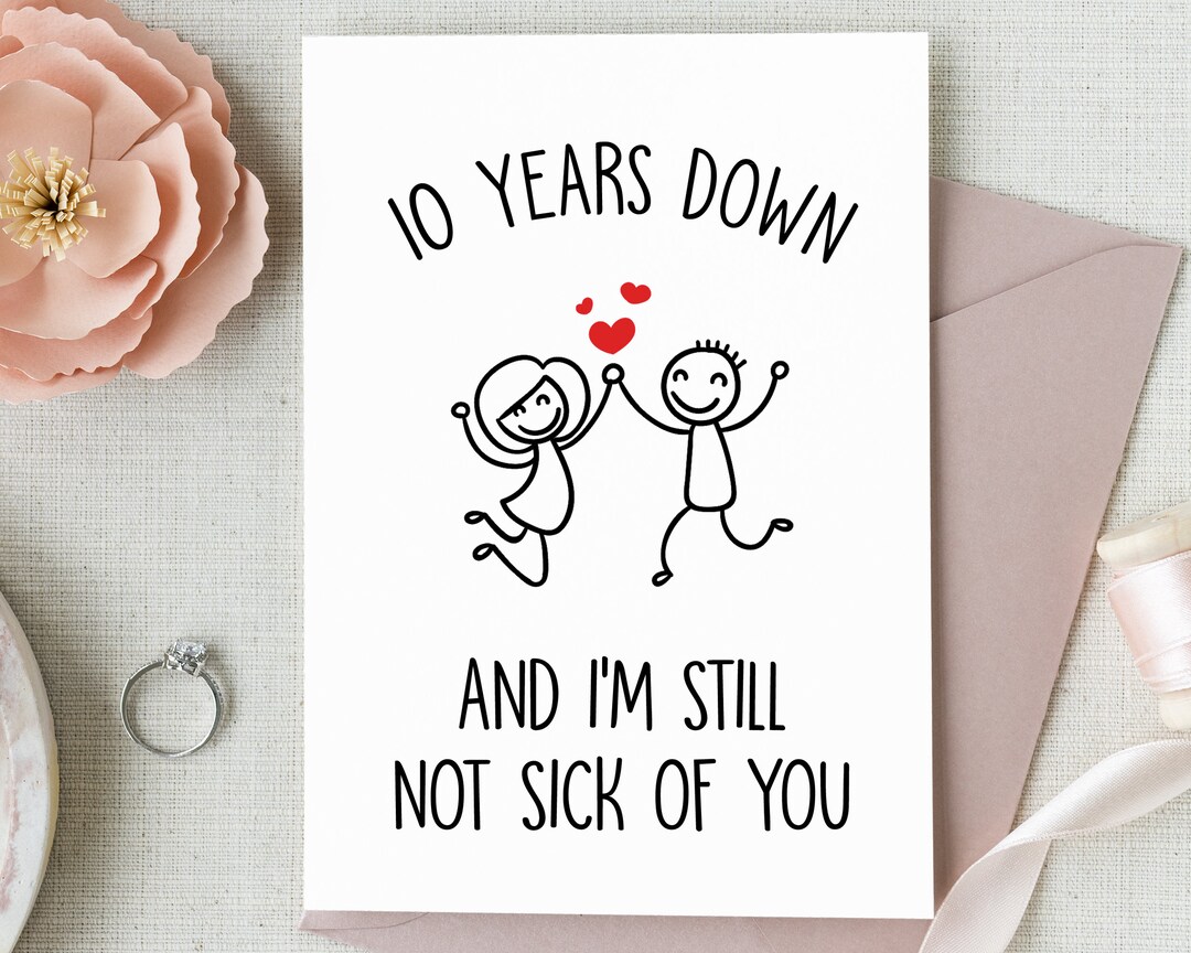 10th Anniversary Card Printable, Still Not Sick of You 10 Year ...