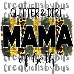 Glitter & Dirt Mama di entrambi PNG