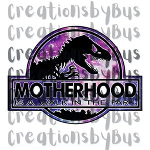 Capuz de mãe é um passeio no parque png / Galaxy Dinosaur mom png sublimação