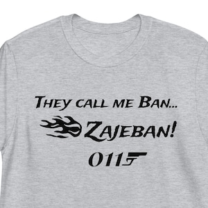 Ban, Zajeban Serbian T-Shirt