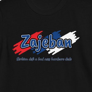 Zajeban Serbian Expression T-Shirt (with definition)