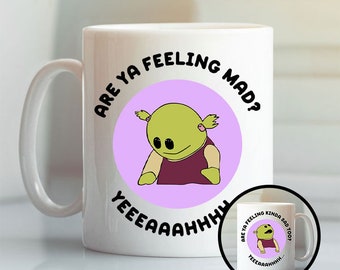 Are You Feeling Mad Nanalan Inspired Mug