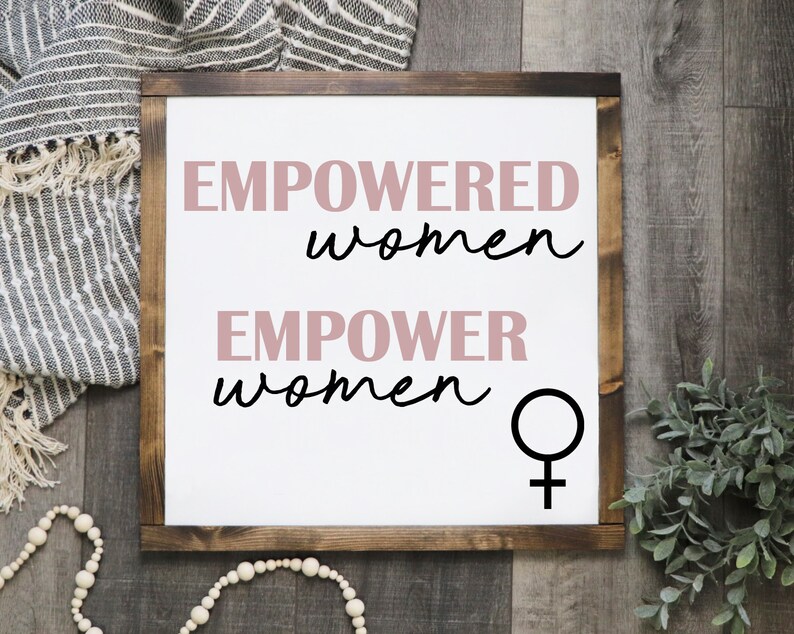 Empowered Women Modern Farmhouse Decor Rustic Wood Signs Farmhouse Signs Gifts for Her