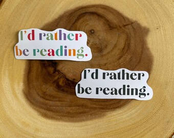 I’d Rather Be Reading Sticker | Glossy and Waterproof | Reader Gift | Water Bottle Laptop Stickers
