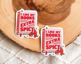 I Like My Books Extra Spicy Sticker | Romance Reader Bookish Stickers | Water Resistant & Glossy | Bookworm Gift for Kindle Laptop