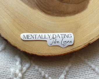 Mentally Dating John Logan Sticker | Book Boyfriend The Mistake by Elle Kennedy Off Campus Series | Glossy Bookish Sticker for Kindle