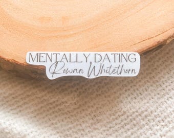 Mentally Dating Rowan Whitethorn Sticker | Throne of Glass Series by Sarah J. Maas | Bookish Gift Kindle Reader Book Boyfriend Reader