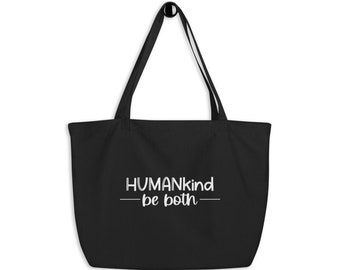 Humankind Be Both Large Organic Cotton Tote, Christian Tote, Grocery Bag/Eco Shopping, School Book Bag, Hand Designed Tote Bag, Gift for Her