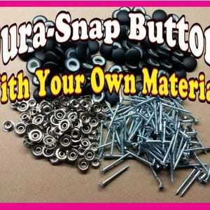 12-18 or 24-DURA SNAP Upholstery Buttons #30-#36-3/4&quot;-1 1/2&quot; With Your Material