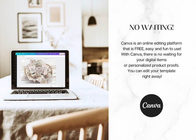 May include: A laptop computer displaying a design template on the screen. The template features a rustic wooden background with a floral arrangement and a handwritten message. The text on the screen reads "NO WAITING! Canva is an online editing platform that is FREE, easy and fun to use! With Canva, there is no waiting for your digital items or personalized product proofs. You can edit your template right away! Canva".